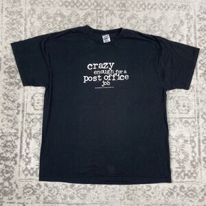 VTG Crazy Enough For A Post Office Job T Shirt 1998 Y2K Black Shirt Men’s XL